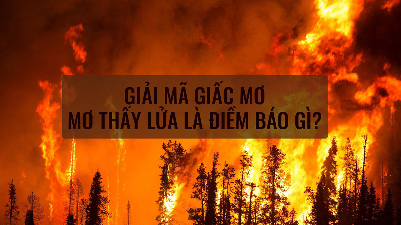 Ngủ mơ thấy lửa cháy